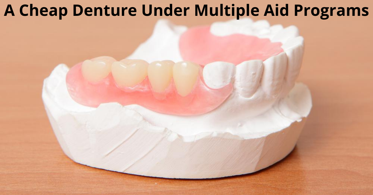 A Cheap Denture Under Multiple Aid Programs